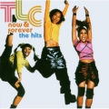 TLC - Now & Forever the Hits